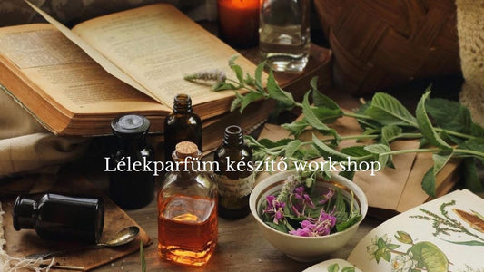 Lélekparfüm és aromaterápiás fürdősó workshop / 01.26